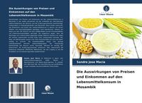 Produktbild: Die Auswirkungen von Preisen und Einkommen auf den Lebensmittelkonsum in Mosambik