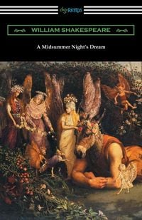Produktbild: A Midsummer Night's Dream (Annotated by Henry N. Hudson with an Introduction by Charles Harold Herford)