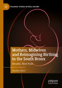 Produktbild: Mothers, Midwives and Reimagining Birthing in the South Bronx