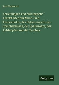 Produktbild: Verletzungen und chirurgische Krankheiten der Mund- und Rachenh&ouml;hle, des Halses einschl. der Speicheldr&uuml;sen, der Speiser&ouml;hre, des Kehlkopfes und der T