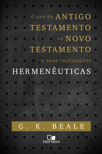 Produktbild: O uso do Antigo Testamento no Novo Testamento e suas implica&ccedil;&otilde;es hermen&ecirc;uticas