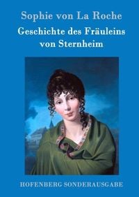 Bild vom Artikel Geschichte des Fräuleins von Sternheim vom Autor Sophie La Roche