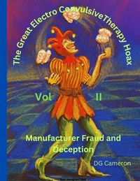 Produktbild: The Great Electro Convulsive Therapy Hoax Volume II