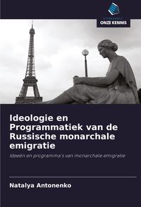 Produktbild: Ideologie en Programmatiek van de Russische monarchale emigratie