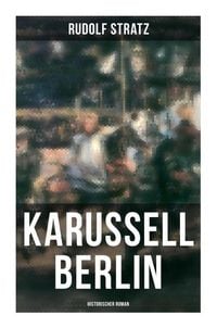 Produktbild: Karussell Berlin: Historischer Roman