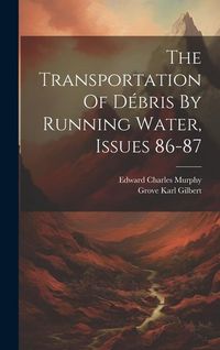 Produktbild: The Transportation Of D&eacute;bris By Running Water, Issues 86-87