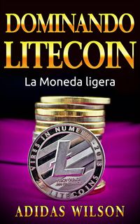 Produktbild: Dominando Litecon. La Moneda ligera.