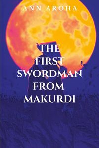 Produktbild: The First Swordman From Makurdi