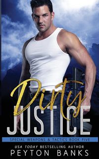 Produktbild: Dirty Justice (Special Weapons & Tactics 5)