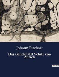 Produktbild: Das Gl&uuml;ckhafft Schiff von Z&uuml;rich