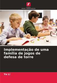 Produktbild: Implementa&ccedil;&atilde;o de uma fam&iacute;lia de jogos de defesa de torre