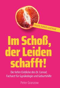 Produktbild: Im Scho&szlig;, der Leiden schafft - Feucht, fr&ouml;hlich & frivol