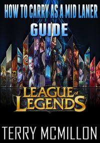 Produktbild: League of Legends Guide: How To Carry As A Mid Laner