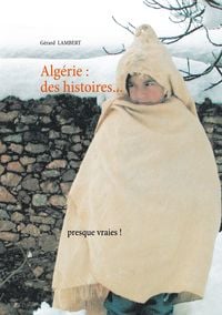 Produktbild: Alg&eacute;rie : des histoires presque vraies&nbsp;!
