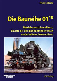 Produktbild: Die Baureihe 01.10 - Betriebsmaschinendienst