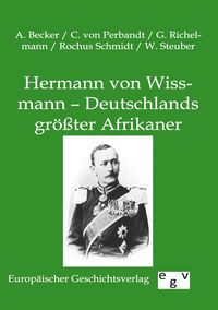 Produktbild: Hermann von Wissmann - Deutschlands gr&ouml;&szlig;ter Afrikaner