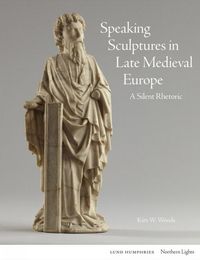 Produktbild: Speaking Sculptures in Late Medieval Europe