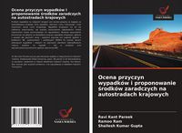 Produktbild: Ocena przyczyn wypadk&oacute;w i proponowanie &iquest;rodk&oacute;w zaradczych na autostradach krajowych