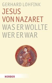 Produktbild: Jesus von Nazaret - Was er wollte, wer er war