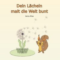 Produktbild: Dein L&auml;cheln malt die Welt bunt