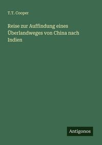Produktbild: Reise zur Auffindung eines &Uuml;berlandweges von China nach Indien