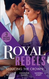 Produktbild: Royal Rebels: Seducing The Crown