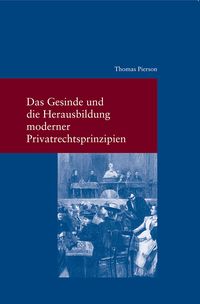 Produktbild: Das Gesinde und die Herausbildung moderner Privatrechtsprinzipien