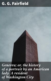 Produktbild: Genevra; or, the history of a portrait by an American lady. A resident of Washington City