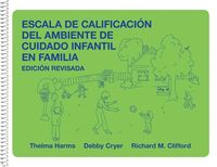 Escala de Calificación del Ambiente de Cuidado Infantil En Familia, Edicion Revisada