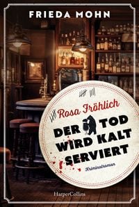 Produktbild: Rosa Fr&ouml;hlich &ndash; Der Tod wird kalt serviert
