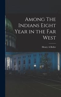 Produktbild: Among The Indians Eight Year in the Far West
