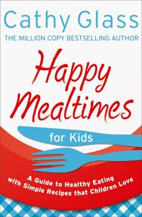 Bild vom Artikel Happy Mealtimes for Kids vom Autor Cathy Glass