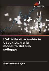 Produktbild: L'attivit&agrave; di scambio in Uzbekistan e le modalit&agrave; del suo sviluppo