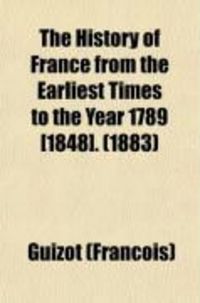 Produktbild: The History of France from the Earliest Times to the Year 1789