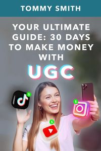 Produktbild: Your Ultimate Guide: 30 Days To Ugc Success