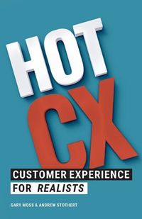 Produktbild: Hot CX: Customer Experience For Realists