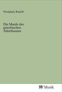 Produktbild: Die Musik des griechischen Alterthumes