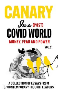 Produktbild: Canary In a (Post) Covid World; Money, Fear and Power