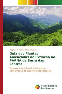 Produktbild: Guia das Plantas Amea&ccedil;adas de Extin&ccedil;&atilde;o no PARNA da Serra das Lontras