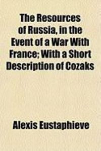Produktbild: The Resources of Russia, in the Event of a War with France; With a Short Description of Cozaks