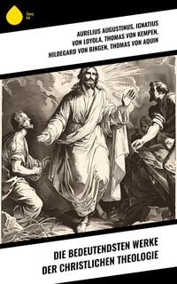 Produktbild: Die bedeutendsten Werke der christlichen Theologie