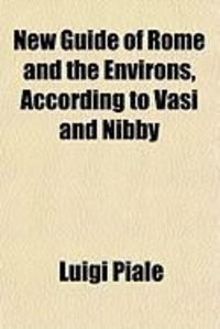 Produktbild: New Guide of Rome and the Environs, According to Vasi and Nibby