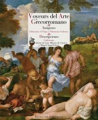 Produktbild: Voyeurs del arte grecorromano : Im&aacute;genes ; Descripciones
