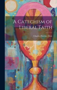 Produktbild: A Catechism of Liberal Faith