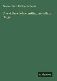 Produktbild: Une victime de la constitution civile du clerg&eacute;