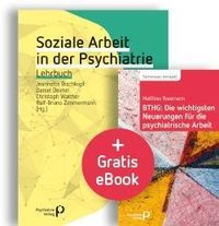 Produktbild: Soziale Arbeit in der Psychiatrie + Gratis-eBook BTHG: Die wichtigsten Neuerungen f&uuml;r die psychiatrische Arbeit