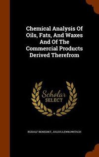 Produktbild: Chemical Analysis Of Oils, Fats, And Waxes And Of The Commercial Products Derived Therefrom