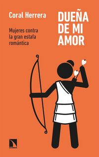 Produktbild: Due&ntilde;a de mi amor : mujeres contra la gran estafa rom&aacute;ntica