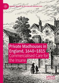 Produktbild: Private Madhouses in England, 1640&ndash;1815