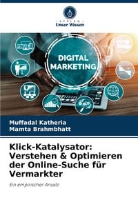 Produktbild: Klick-Katalysator: Verstehen & Optimieren der Online-Suche f&uuml;r Vermarkter
